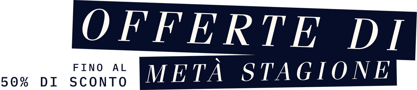 SALDI DI MET&Agrave; STAGIONE
